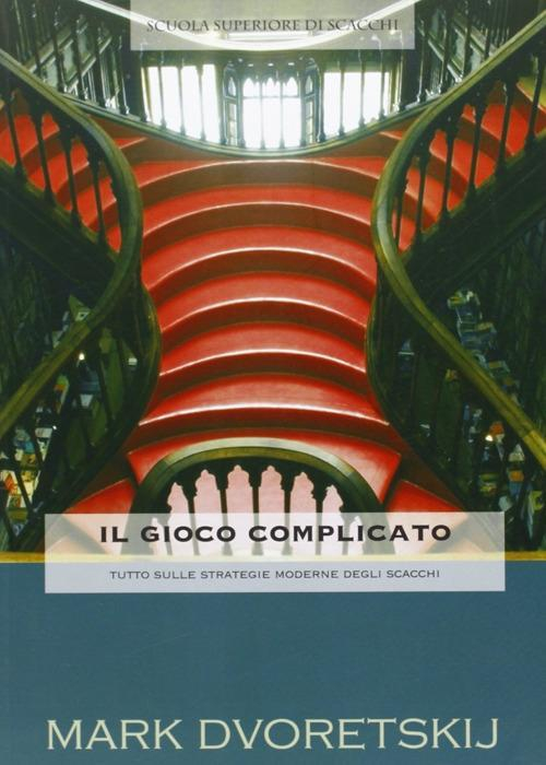 17278018248849-libroilgiococomplicatotuttosullestrategiemodernediscacchieditorecaissaitaliaanno2008