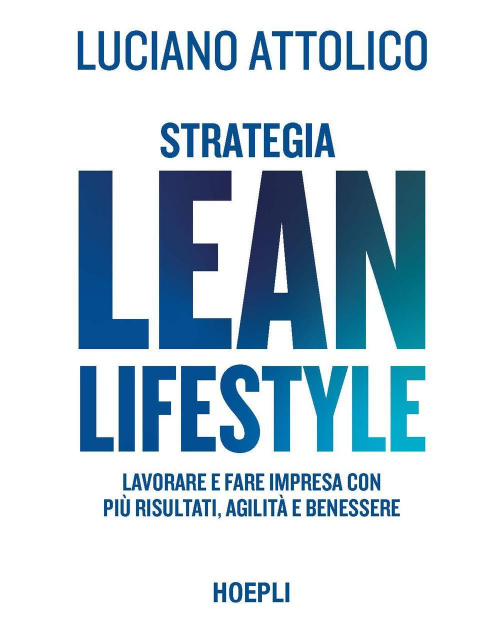 1727801943925-librostrategialeanlifestylelavorareefareimpresaconpiurisultatiagilitaebenessereeditorehoeplianno2021