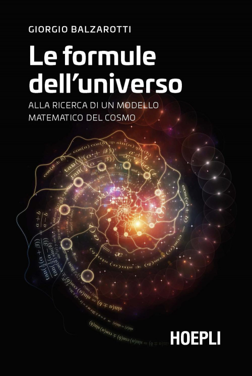 17278020050319-libroleformuledelluniversoallaricercadiunmodellomatematicodelcosmoeditorehoeplianno2021