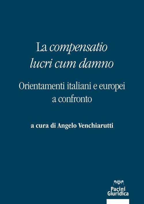 17278020209058-librolacompensatiolucricumdannoorientamentiitalianieeuropeiaconfrontoeditorepacinigiuridicaanno2020