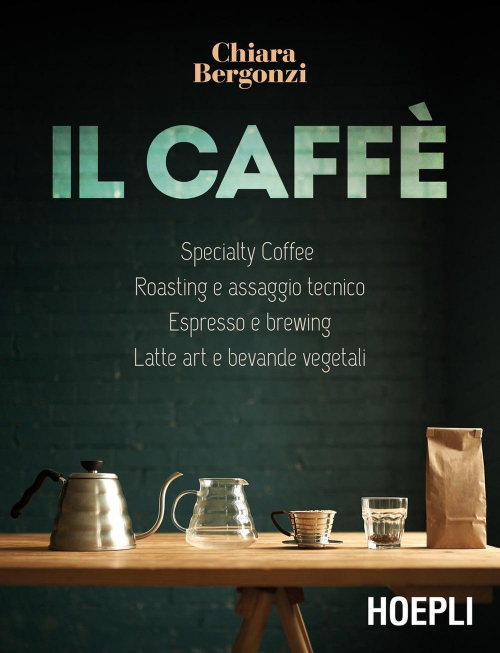 17278020521264-libroilcaffespecialtycoffeeroastingeassaggiotecnicoespressoebrewinglatteartebevandevegetalieditorehoeplianno2021