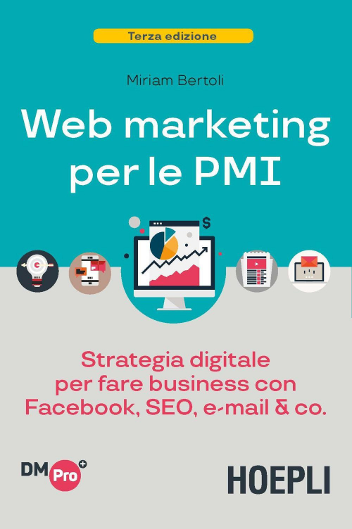 17278020882603-librowebmarketingperlepmistrategiadigitaleperfarebusinessconfacebookseoemailcoeditorehoeplianno2018