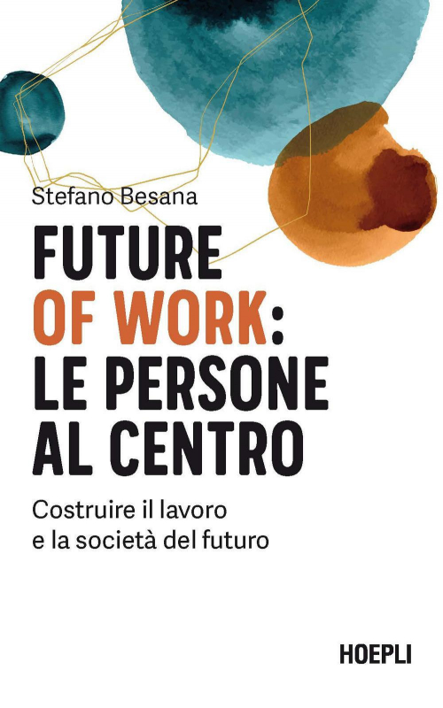 17278021115979-librofutureofworklepersonealcentrocostruireillavoroelasocietadelfuturoeditorehoeplianno2021