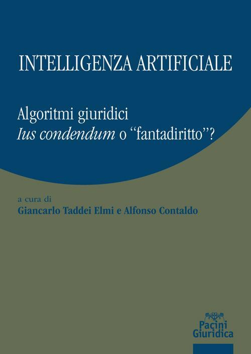 17278021357506-librointelligenzaartificialealgoritmigiuridiciiuscondendumofantadirittoeditorepacinigiuridicaanno2020