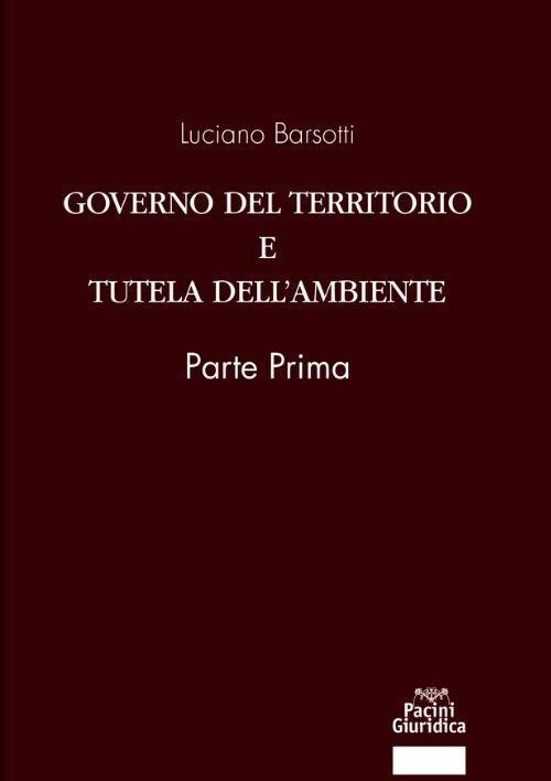 1727802218516-librogovernodelterritorioetuteladellambienteparteprimaeditorepacinigiuridicaanno2021