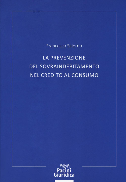 17278022323625-librolaprevenzionedelsovraindebitamentonelcreditoalconsumoeditorepacinieditoreanno2017