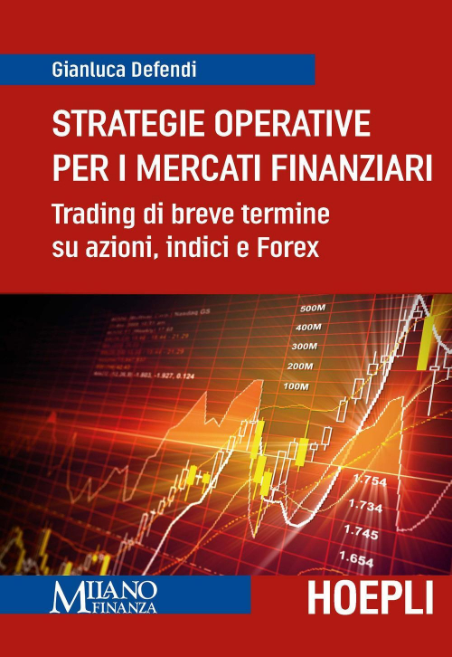 17278023647375-librostrategieoperativeperimercatifinanziaritradingdibreveterminesuazioniindiceeforexeditorehoeplianno2018