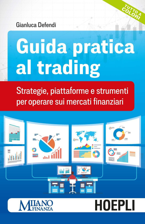 17278023659834-libroguidapraticaaltradingstrategiepiattaformeestrumentiperoperaresuimercatifinanziarieditorehoeplianno2019