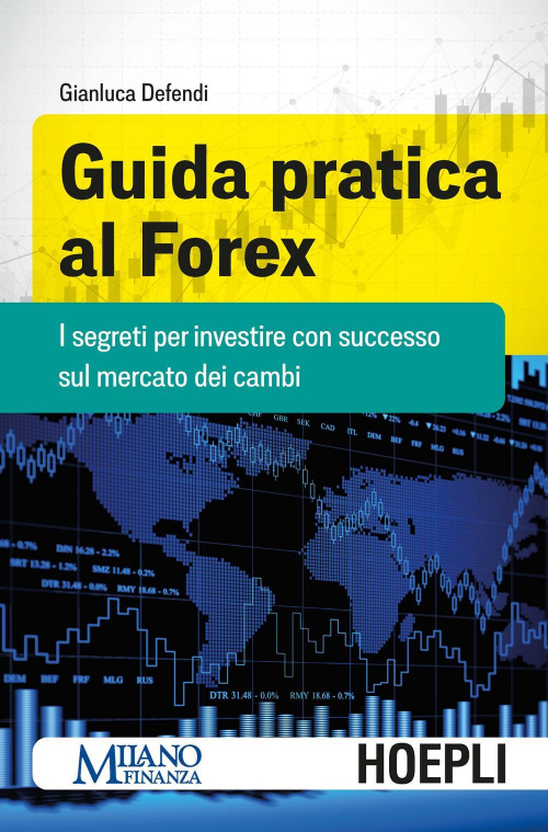 17278023671039-libroguidapraticaalforexisegretiperinvestireconsuccessosulmercatodeicambieditorehoeplianno2020