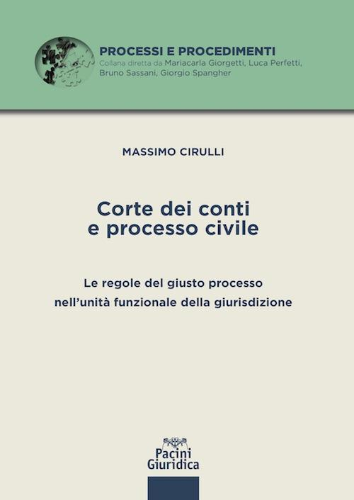 17278024338199-librocortedeicontieprocessocivileleregoledelgiustoprocessonellunitafunzionaledellagiurisdizioneeditorepacinigiuridicaanno2021