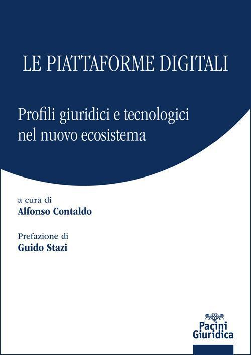 17278025109682-librolepiattaformedigitaliprofiligiuridicietecnologicidelnuovoecosistemaeditorepacinigiuridicaanno2021