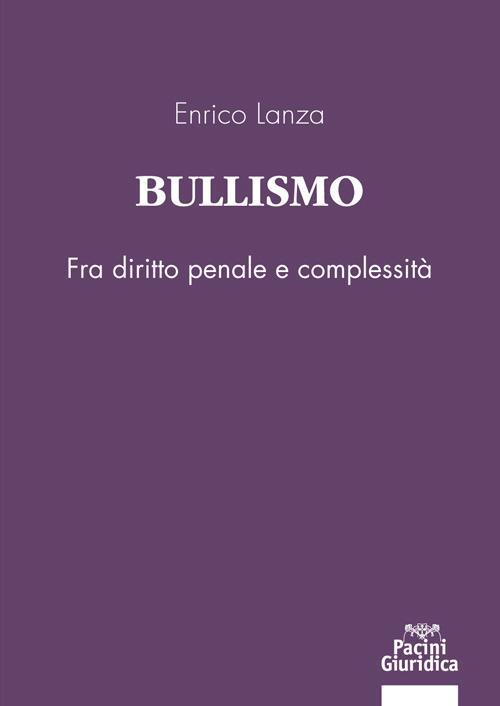 17278025420492-librobullismofradirittopenaleecomplessitaeditorepacinigiuridicaanno2021