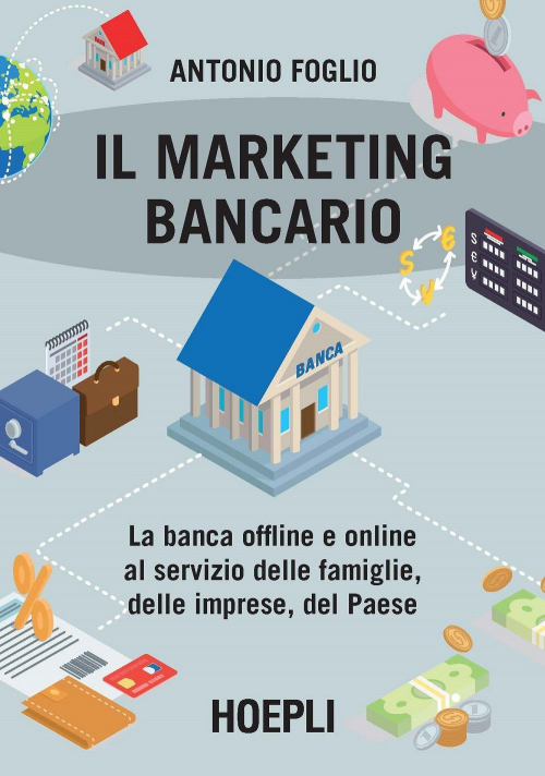 17278026084137-libroilmarketingbancariolabancaofflineeonlinealserviziodellefamigliedelleimpresedelpaeseeditorehoeplianno2017