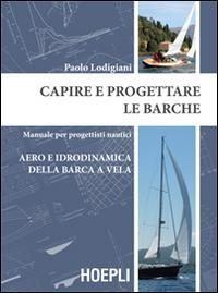 17278027392395-librocapireeprogettarelebarchemanualeperprogettistinauticiaeroeidrodinamicadellabarcaavelaeditorehoeplianno2015