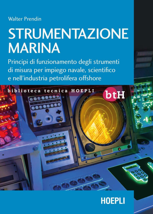 17278029079841-librostrumentazionemarinaprincipidifunzionamentodeglistrumentidimisuraperimpiegonavalescientificoenellindustriapetroliferaoffshoreeditorehoeplianno2021