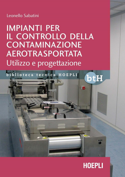 17278029316941-libroimpiantiperilcontrollodellacontaminazioneaerotrasportatautilizzoeprogettazioneeditorehoeplianno2021