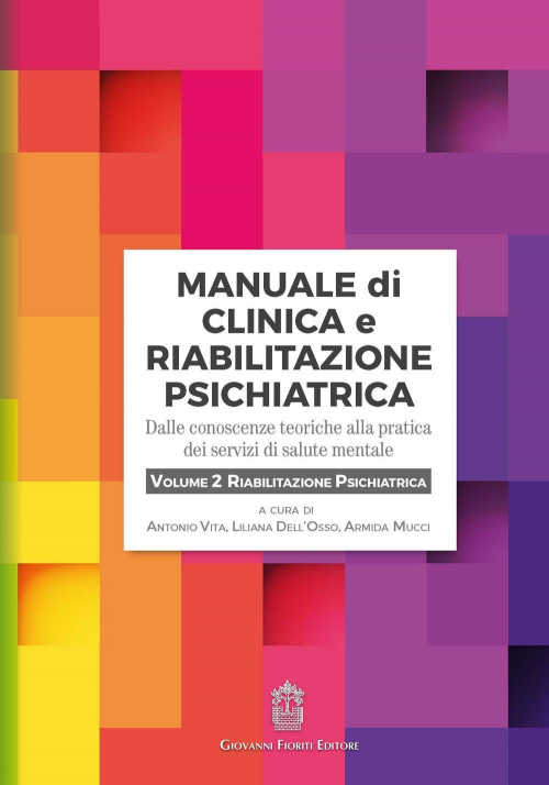 17278029853068-libromanualediclinicaeriabilitazionepsichiatricadalleconoscenzeteoricheallapraticadeiservizidisalutementalevol2riabilitazionepsichiatricaeditoregiovannifioritieditoreanno2019