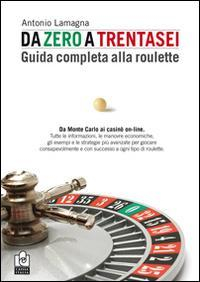 1727803005613-librodazeroatrentaseiguidacompletaallarouletteeditorecaissaitaliaanno2014