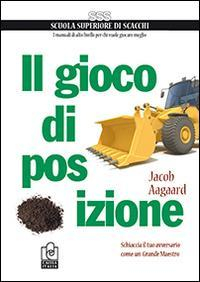 17278030073652-libroilgiocodiposizioneschiacciailtuoavversariocomeungrandemaestroeditorecaissaitaliaanno2014