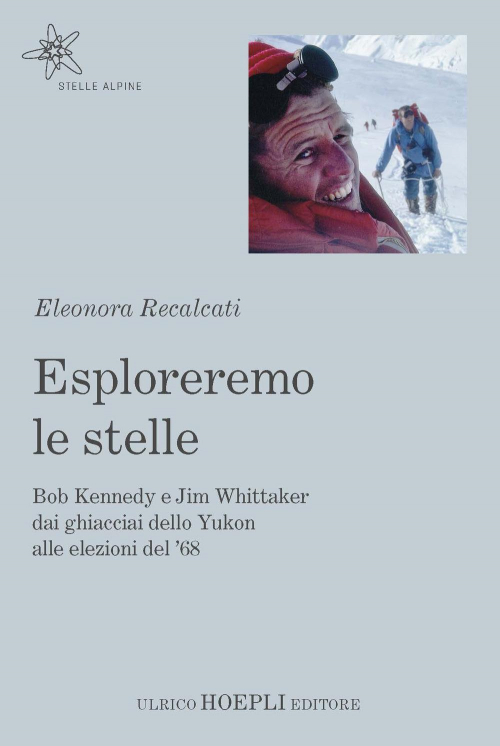 17278030082999-libroesploreremolestellebobkennedyejimwhittakerdaighiacciaidelloyukonalleelezionidel68editorehoeplianno2021