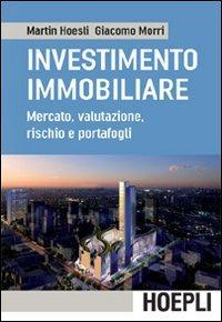 17278032262593-librolinvestimentoimmobiliaremercatovalutazionirischioeportafoglioeditorehoeplianno2010