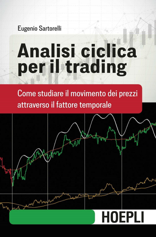 17278032512359-libroanalisiciclicaperiltradingcomestudiareilmovimentodeiprezziattraversoilfattoretemporaleeditorehoeplianno2019