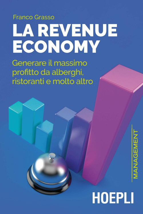 17278032961101-librolarevenueeconomygenerareilmassimoprofittodaalberghiristorantiemoltoaltroeditorehoeplianno2020