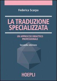 17278033128604-librolatraduzionespecializzataunapprocciodidatticoprofessionaleeditorehoeplianno2008