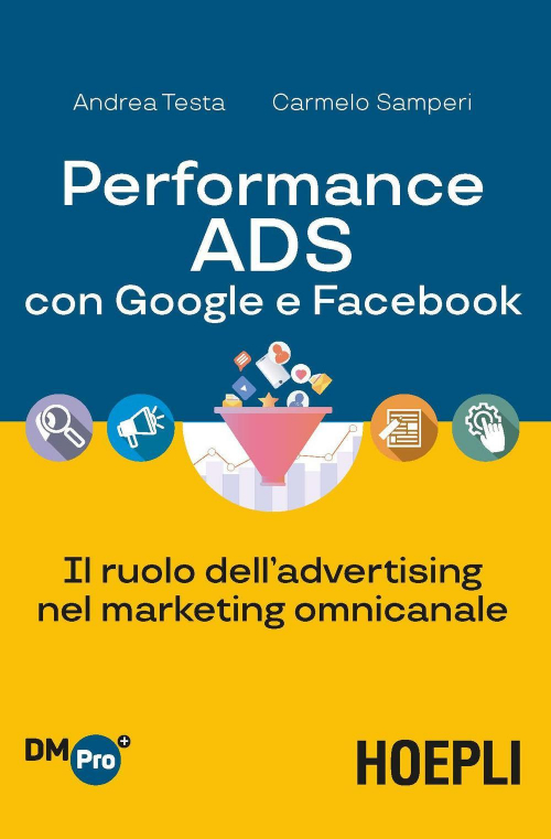 17278034137632-libroperformanceadscongoogleefacebookilruolodelladvertisingnelmarketingomnicanaleeditorehoeplianno2020