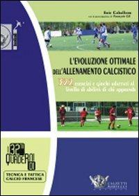 17278038313225-librolevoluzioneottimaledellallenamentocalcistico322eserciziegiochiadattatiallivellodiabilitadichiapprendeeditorecalzettimariuccianno2008