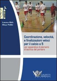 17278038416802-librocoordinazionevelocitaefinalizzazionivelociperilcalcioa5conappendicedielementiditecnicadelportieredvdconlibroeditorecalzettimariuccianno2010