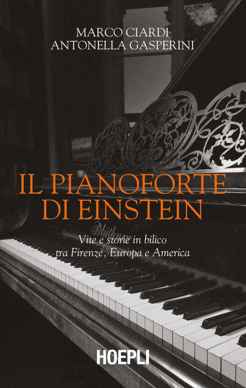 17278039046638-libroilpianofortedieinsteinviteestorieinbilicotrafirenzeeuropaeamericaeditorehoeplianno2021