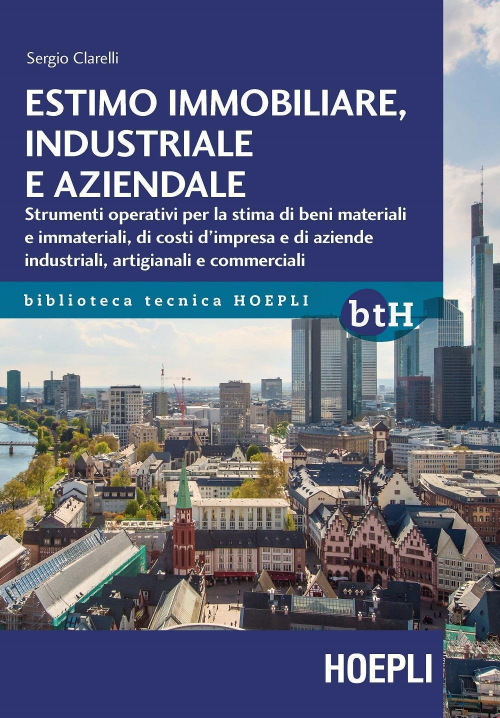 17278039513555-libroestimoimmobiliareindustrialeeaziendalestrumentioperativiperlastimadibenimaterialieimmaterialidicostidimpresaediaziendeindustrialiartigianaliecommercialieditorehoeplianno2017