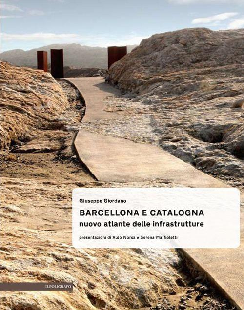 17278040324425-librobarcellonaecatalognanuovaatlantedelleinfrastruttureeditoreilpoligrafoanno2014