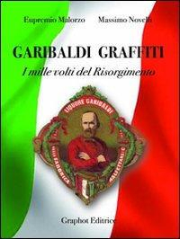 17278041579534-librogaribaldigraffitiimillevoltidelrisorgimentoeditoregraphotanno2010