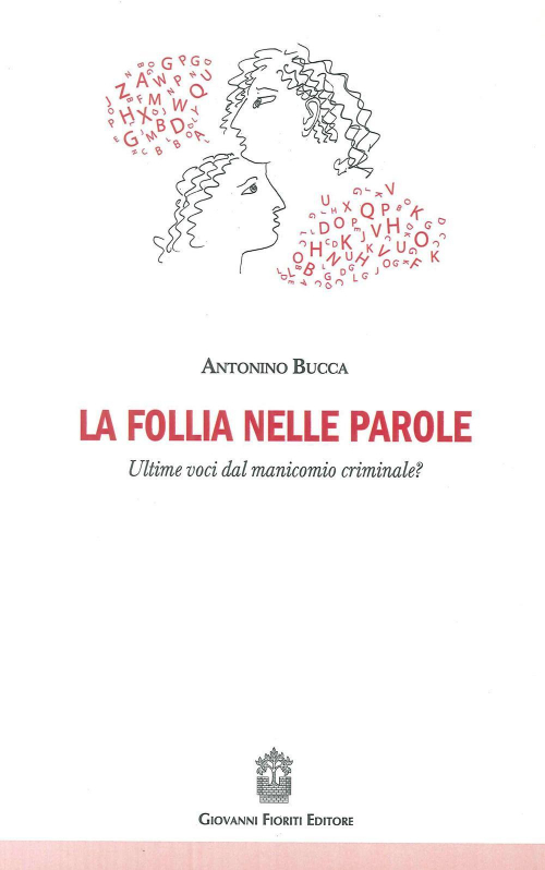 17278041679497-librolafollianelleparoleultimevocidalmanicomiocriminaleeditoregiovannifioritieditoreanno2016