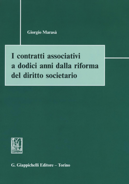 17278042765808-libroicontrattiassociativiadodiciannidallariformadeldirittosocietarioeditoregiappichellianno2015