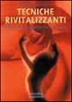 17278047120793-librotecnicherivitalizzantiguidapraticaalbenesserefisicoementaleeditoremagnanellianno2016