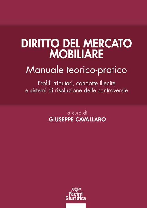 1727804782178-librodirittodelmercatomobiliaremanualeteoricopraticoprofilitributaricondotteilleciteesistemidirisoluzionedellecontroversieeditorepacinigiuridicaanno2020