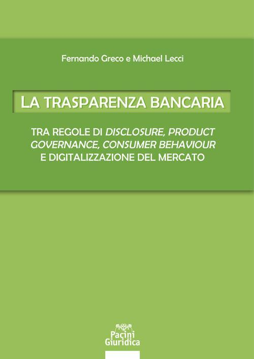 17278047835738-librolatrasparenzabancariatraregoledidisclosureproductgovernanceconsumerbehaviouredigitalizzazionedelmercatoeditorepacinigiuridicaanno2020