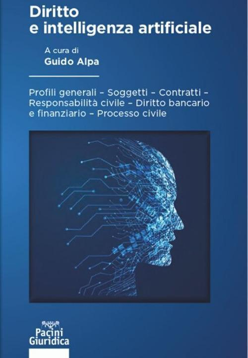 17278047866367-librodirittoeintelligenzaartificialeprofiligeneralisoggetticontrattiresponsabilitaciviledirittobancarioefinanziarioprocessocivileeditorepacinigiuridicaanno2020