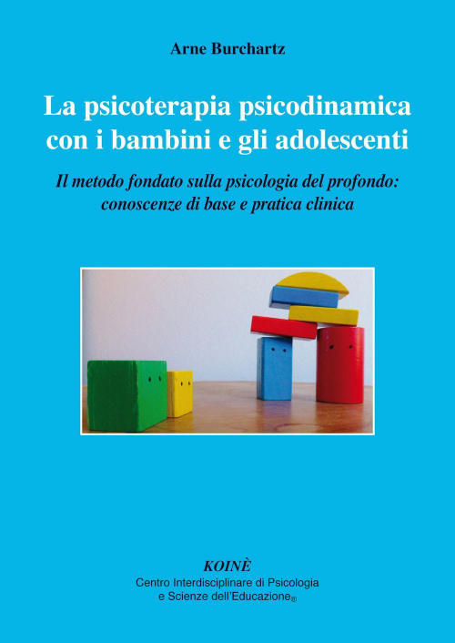 17278048608738-librolapsicoterapiapsicodinamicaconibambiniegliadolescentiilmetodofondatosullapsicologiadelprofondoconoscenzadibaseepraticaclinicaeditorekoinecentropsicologiaanno2017