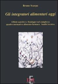 17278048842385-librogliintegratorialimentarioggieffettinutritiviefisiologicinelcomplessoquadronormativoalimentofarmacoanalisitecnicaeditoredirenzoeditoreanno2006