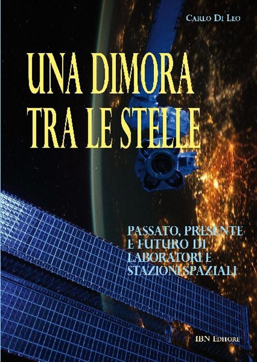 17278051540457-librounadimoratralestellepassatopresenteefuturodilaboratoriestazionispazialieditoreibnanno2016