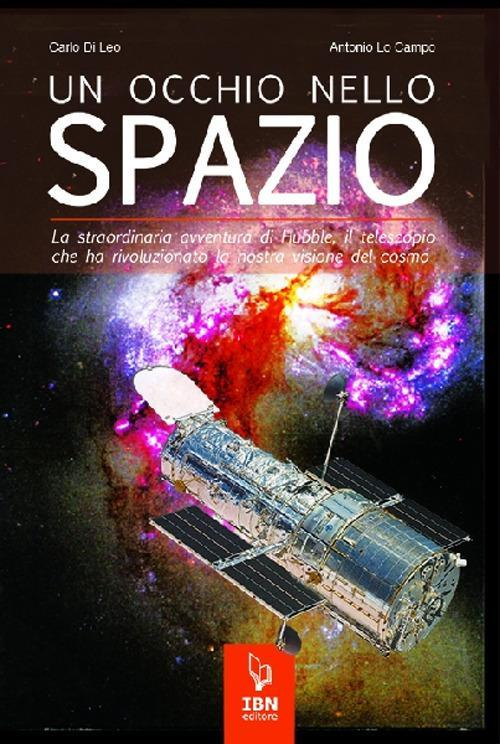 17278051575635-librounocchionellospaziolastraordinariaavventuradihubbleiltelescopiocheharivoluzionatolanostravisionedelcosmoeditoreibnanno2021