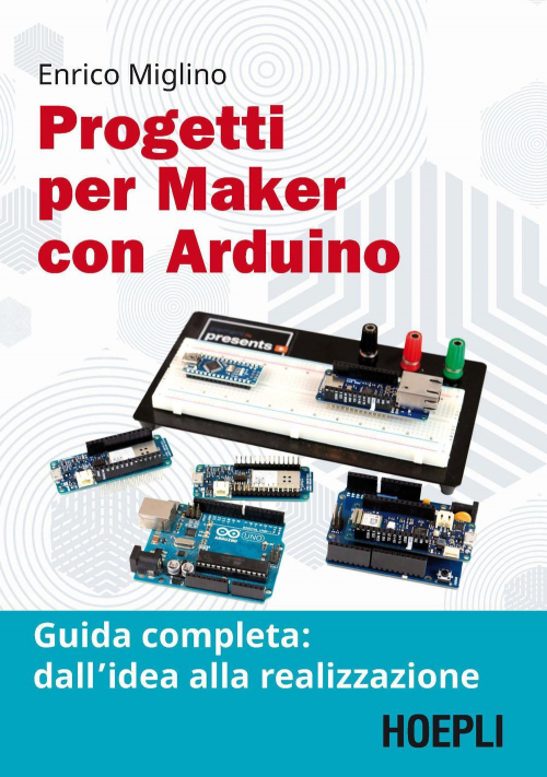 17278056862309-libroprogettipermakerconarduinoguidacompletadallideaallarealizzazioneconcontenutodigitaleperaccessoonlineeditorehoeplianno2020