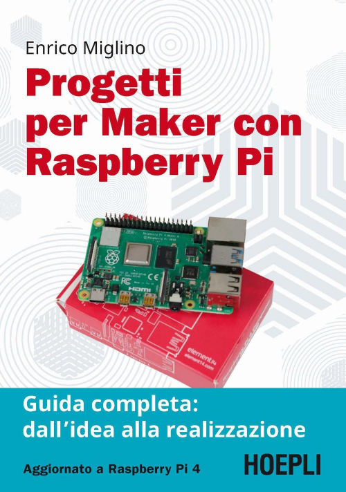 17278056871117-libroprogettipermakerconraspberrypiguidacompletadallideaallarealizzazioneeditorehoeplianno2020