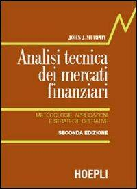 1727805703503-libroanalisitecnicadeimercatifinanziarimetodologieapplicazioniestrategieoperativeeditorehoeplianno2001