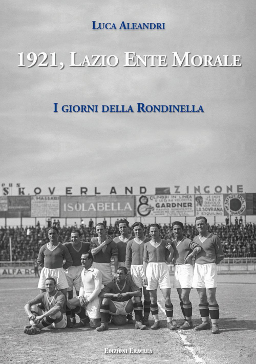 17278058339979-libro1921lazioentemoraleigiornidellarondinellaeditoreedizionieracleaanno2021