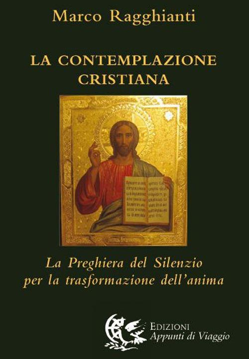 17278065353495-librolacontemplazionecristianalapreghieradelsilenzioperlatrasformazionedellanimaeditoreappuntidiviaggioanno2013